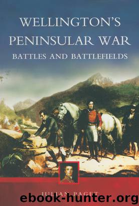 Wellington's Peninsular War: Battles and Battlefields by Julian Pagnet