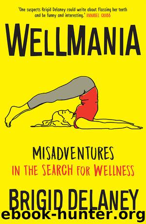 Wellmania by Brigid Delaney