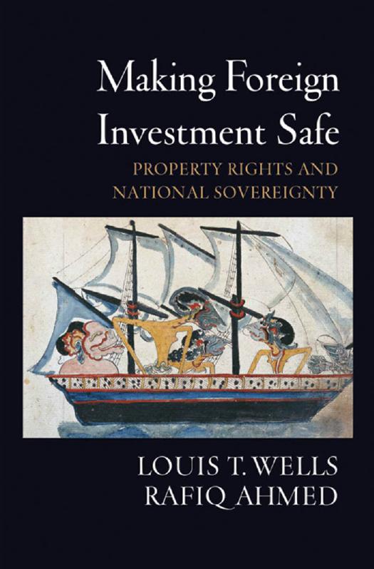 Wells L.T., Ahmed R. by Making Foreign Investment- Safe Property Rights & National Sovereignty (1st edition)(2007)(378s)