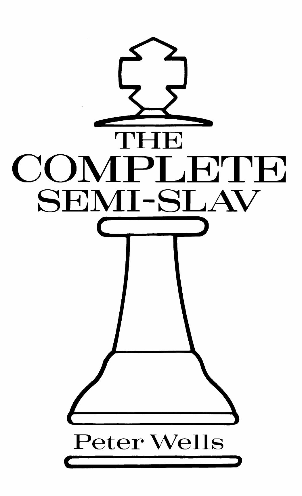 Wells, Peter by The Complete Semi-Slav
