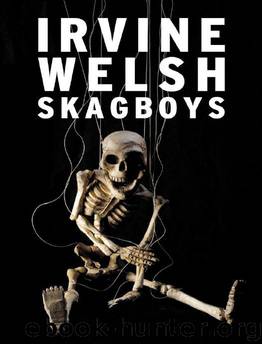 Welsh, Irvine - Skagboys by Welsh Irvine