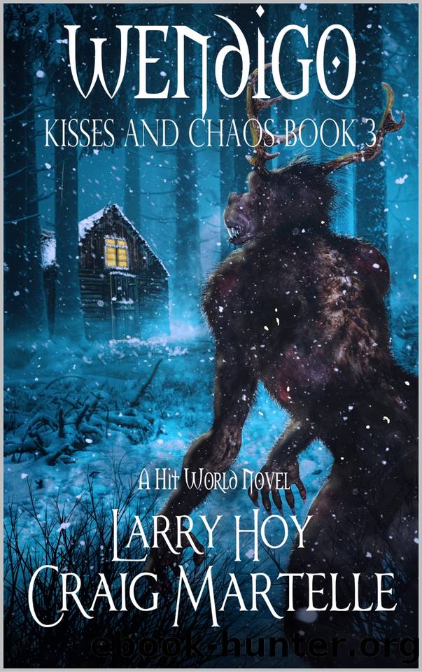 Wendigo (Hit World: Kisses and Chaos Book 3) by Larry Hoy & Craig Martelle