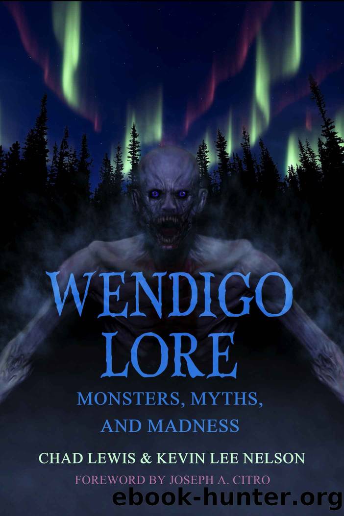 Wendigo Lore: Monsters, Myths, and Madness by Lewis Chad & Nelson Kevin Lee