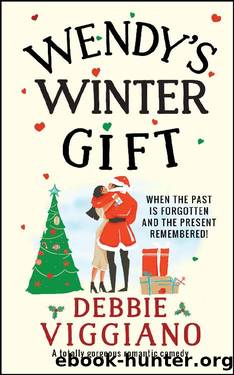 Wendy's Winter Gift: A totally gorgeous romantic comedy by Debbie Viggiano