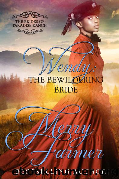 Wendy: The Bewildering Bride (The Brides of Paradise Ranch - Sweet Version Book 3) by Merry Farmer