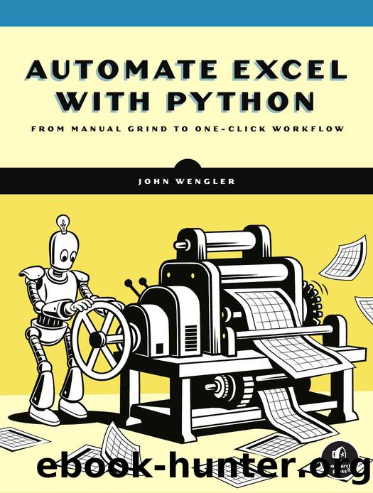 Wengler J. Automate Excel with Python. From Manual Grind to One-Click...2026 by Unknown