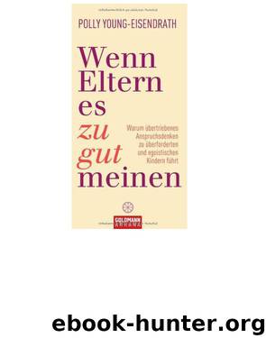 Wenn Eltern es zu gut meinen by Polly Young-Eisendrath