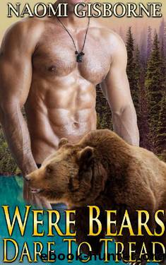 Were Bears Dare To Tread by Naomi Gisborne