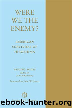 Were We the Enemy? American Survivors of Hiroshima by Rinjiro Sodei