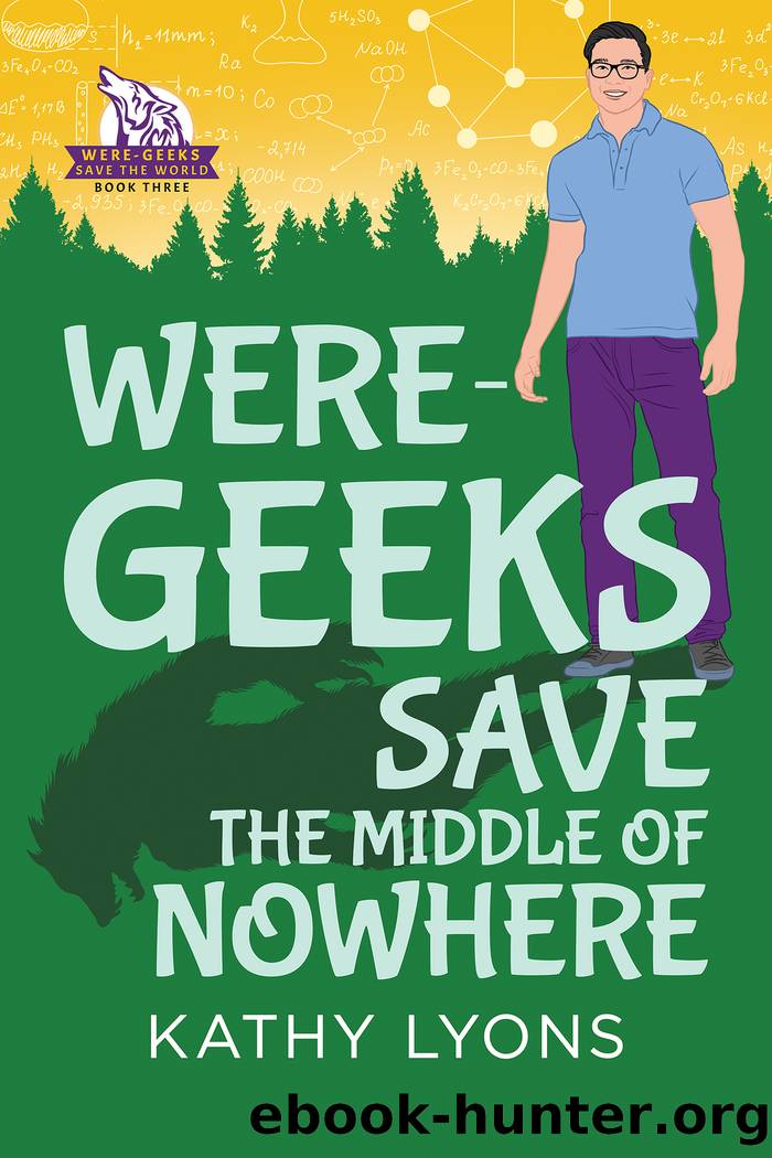 Were-Geeks Save the Middle of Nowhere by Kathy Lyons