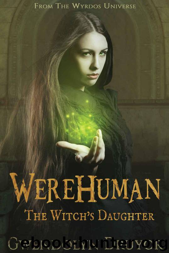 WereHuman - The Witch's Daughter: Consortium Battle book 1 (Wyrdos) by Druyor Gwendolyn
