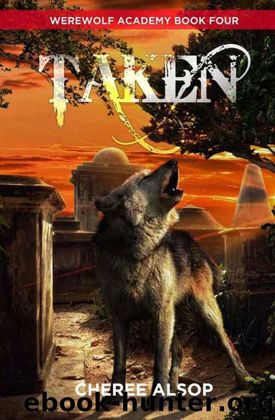 Werewolf Academy Book 4: Taken by Cheree Alsop