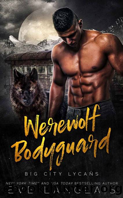 Werewolf Bodyguard (Big City Lycans Book 4) by Eve Langlais