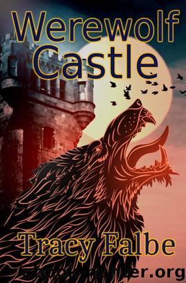 Werewolf Castle by Tracy Falbe