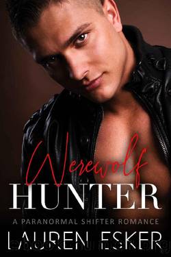 Werewolf Hunter: A Paranormal Shifter Romance by Lauren Esker