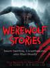 Werewolf Stories Shape-Shifters, Lycanthropes, and Man-Beasts by Nick Redfern