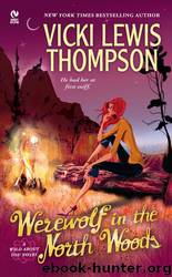 Werewolf in the North Woods: A Wild About You Novel by Vicki Lewis Thompson