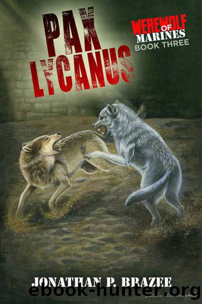 Werewolf of Marines: Pax Lycanus by Jonathan P. Brazee