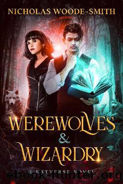 Werewolves & Wizardry: A Katverse Urban Fantasy Novel (Kat Drummond) by Nicholas Woode-Smith