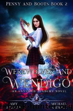 Werewolves And Wendigo: An Unveiled Academy Novel (Penny and Boots Book 2) by Amy Hopkins & Michael Anderle