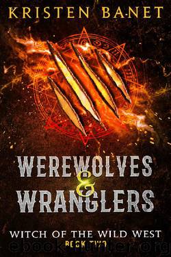 Werewolves and Wranglers: A Reverse Harem Paranormal Romance (Witch of the Wild West Book 2) by Kristen Banet