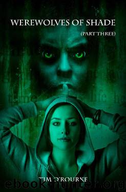 Werewolves of Shade (Part Three) (Beautiful Immortals Series Book 3) by Tim O'Rourke