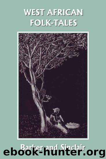 West African Folk-Tales (Yesterday's Classics) by Barker W. H