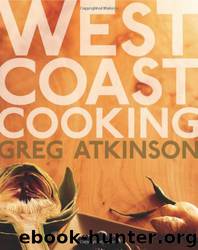 West Coast Cooking by Greg Atkinson