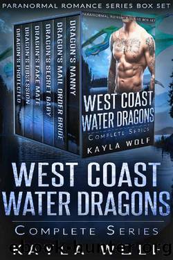 West Coast Water Dragons Complete Series: Paranormal Romance Series Box Set by Kayla Wolf
