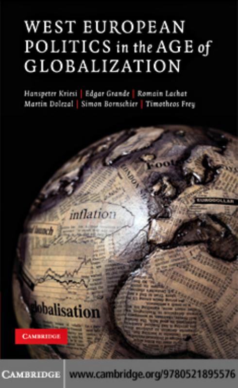 West European Politics in the Age of Globalization by HANSPETER KRIESI EDGAR GRANDE ROMAIN LACHAT MARTIN DOLEZAL SIMON BORNSCHIER and TIMOTHEOS FREY