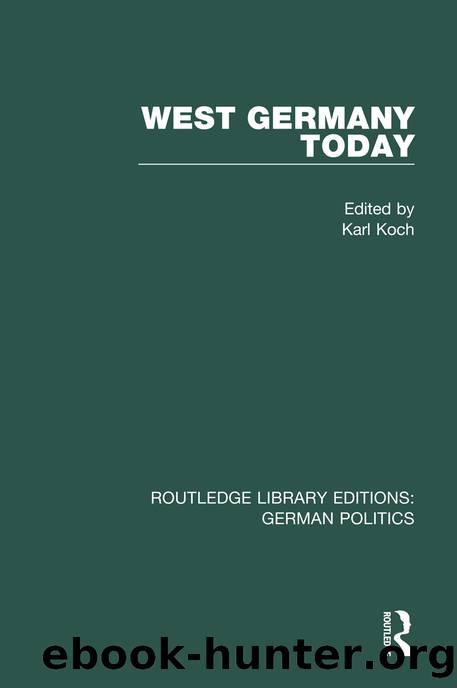 West Germany Today (Rle: German Politics) by Karl Koch