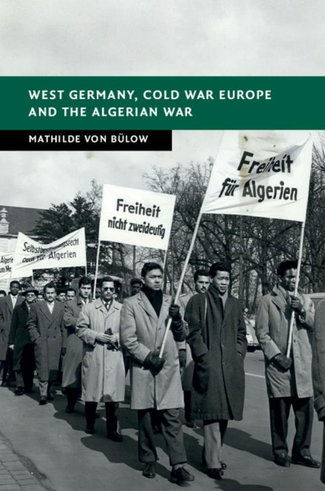 West Germany, Cold War Europe and the Algerian War by Mathilde von Bülow