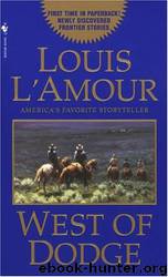 West Of Dodge by Louis L'Amour