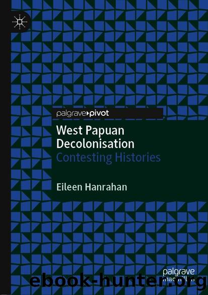 West Papuan Decolonisation by Eileen Hanrahan;