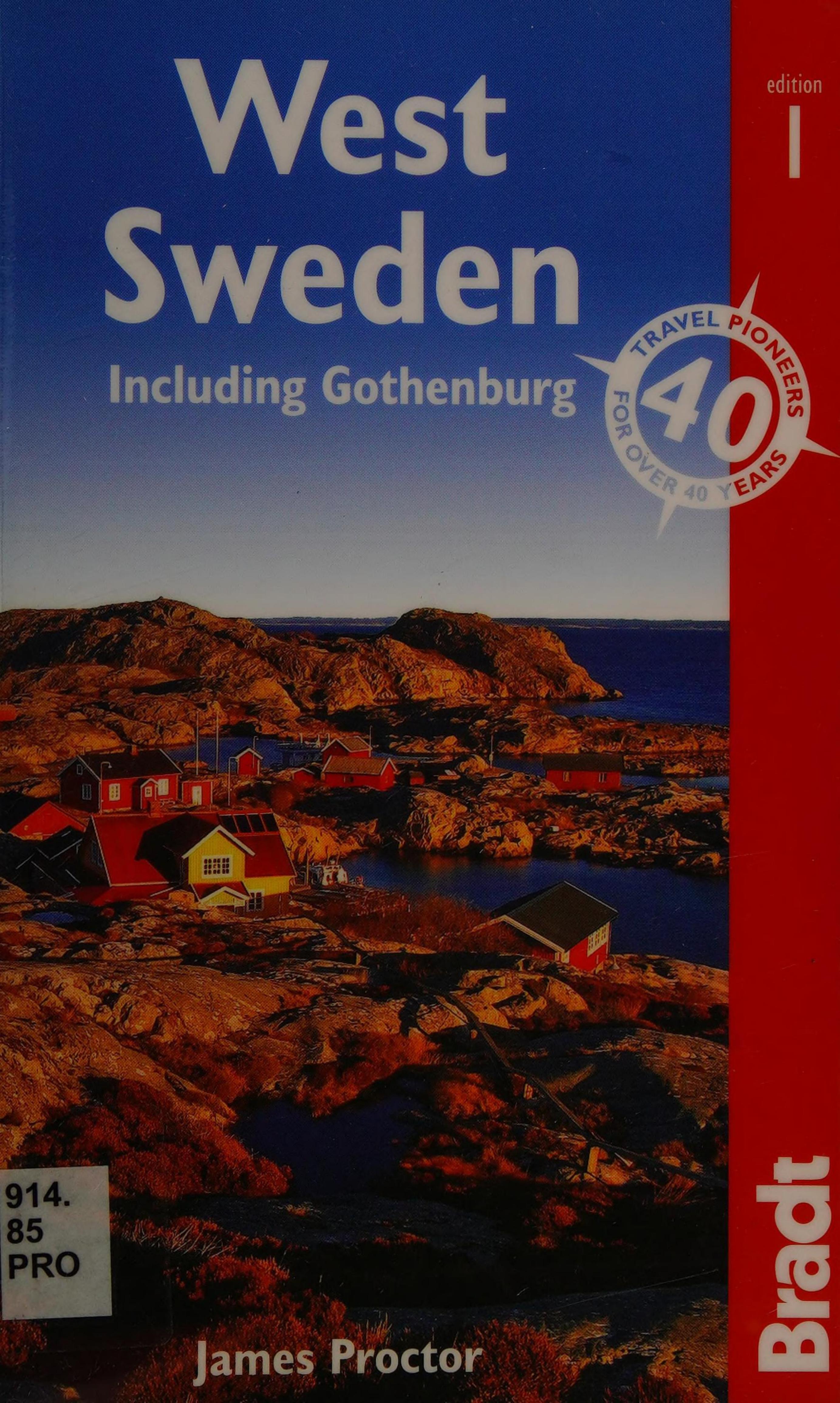 West Sweden: including Gothenburg: The Bradt Travel Guide by James Proctor