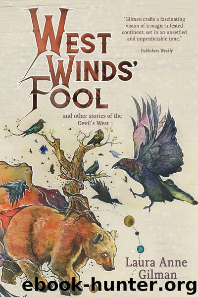 West Winds' Fool and Other Stories of the Devil's West by Laura Anne Gilman