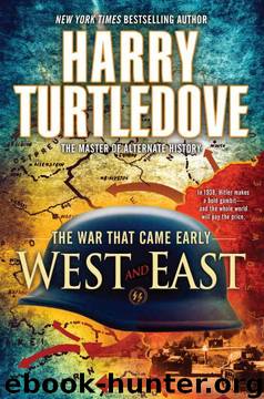 West and East: The War That Came Early, Book Two by Harry Turtledove