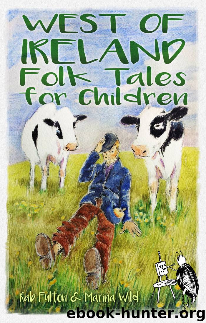 West of Ireland Folk Tales for Children by Rab Fulton & Marina Wild