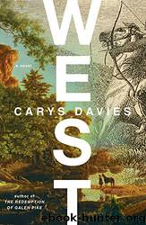 West: A Novel by Carys Davies
