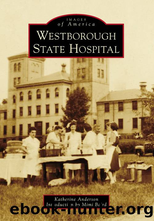 Westborough State Hospital by Anderson Katherine;Baird Mimi;
