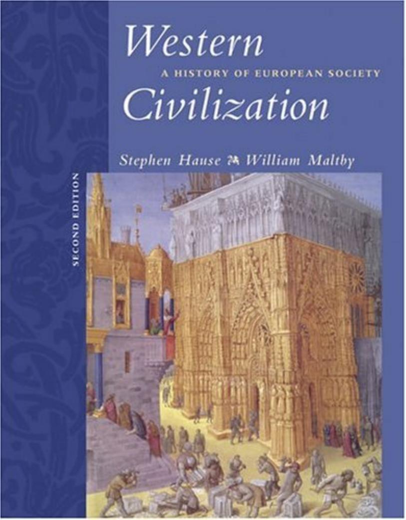 Western Civilization : A History of European Society - Second edition by Steven Hause William Maltby