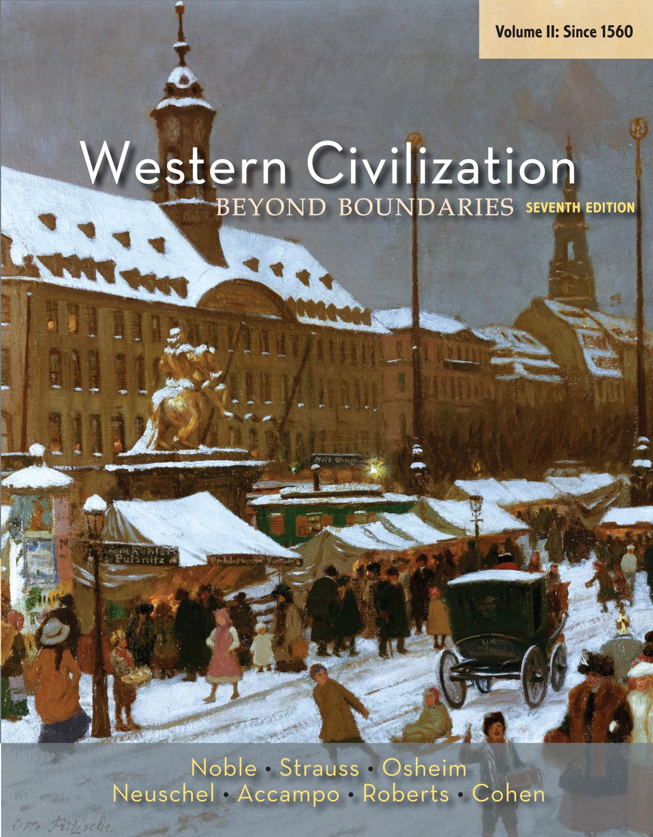 Western Civilization Beyond Boundaries, Volume II Since 1560 7th Edition, Kindle Edition by Thomas F. X. Noble Barry S. Strauss Duane J. Osheim Elinor Ann Accampo Kristen Neuschel