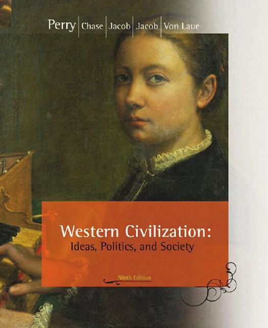 Western Civilization: Ideas, Politics, and Society by Marvin Perry Margaret Jacob James Jacob Myrna Chase Theodore H. Von Laue