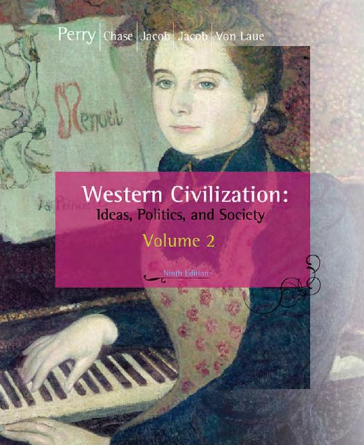 Western Civilization: Ideas, Politics, and Society, Volume II: From 1600, (9th Edition) by Marvin Perry Margaret Jacob James Jacob Myrna Chase Theodore H. Von Laue