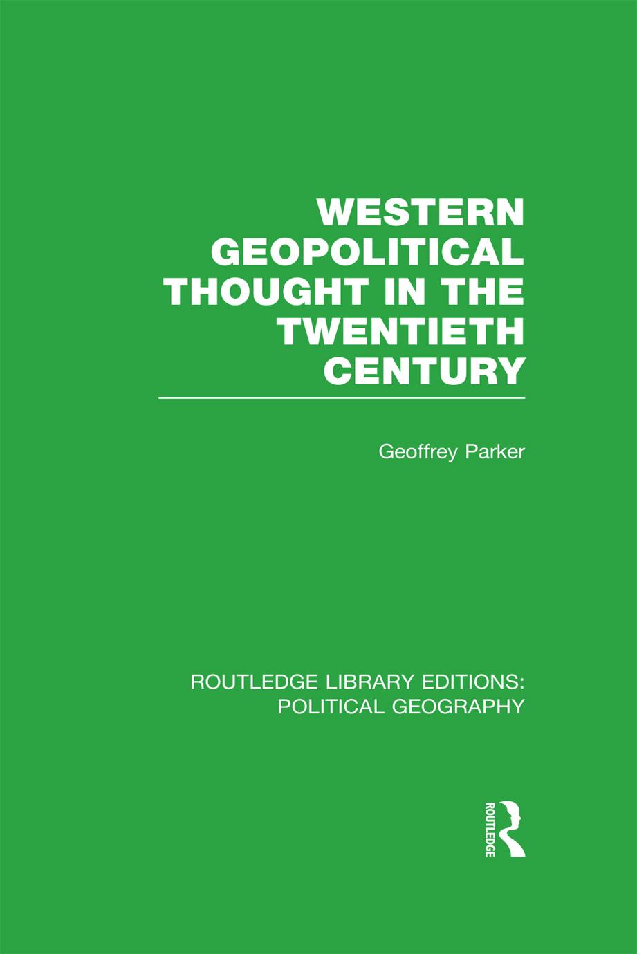 Western Geopolitical Thought in the Twentieth Century by Geoffrey Parker