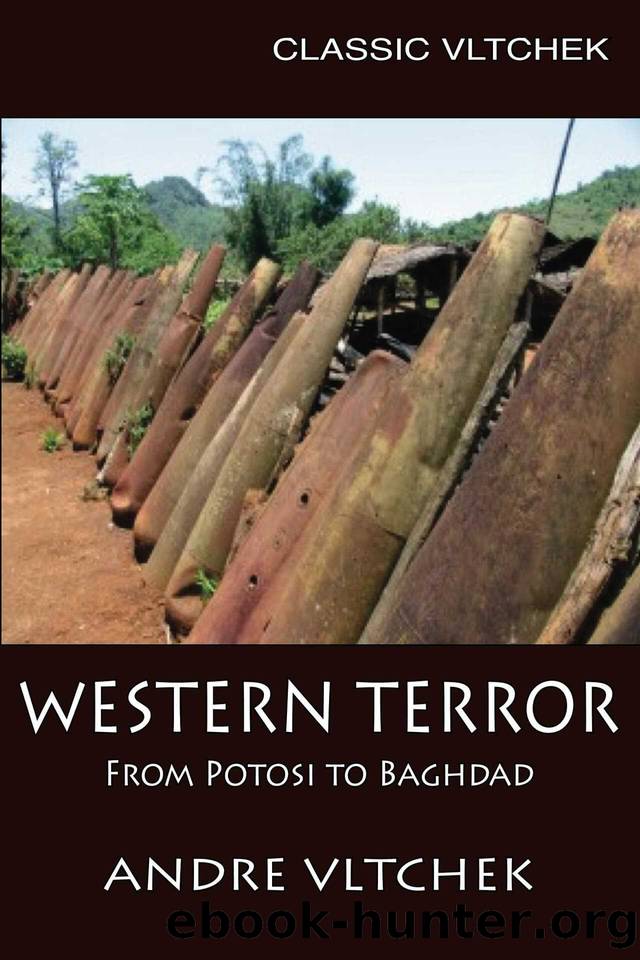 Western Terror: From Potosi to Baghdad (Classic Vltchek Book 2) by Vltchek Andre