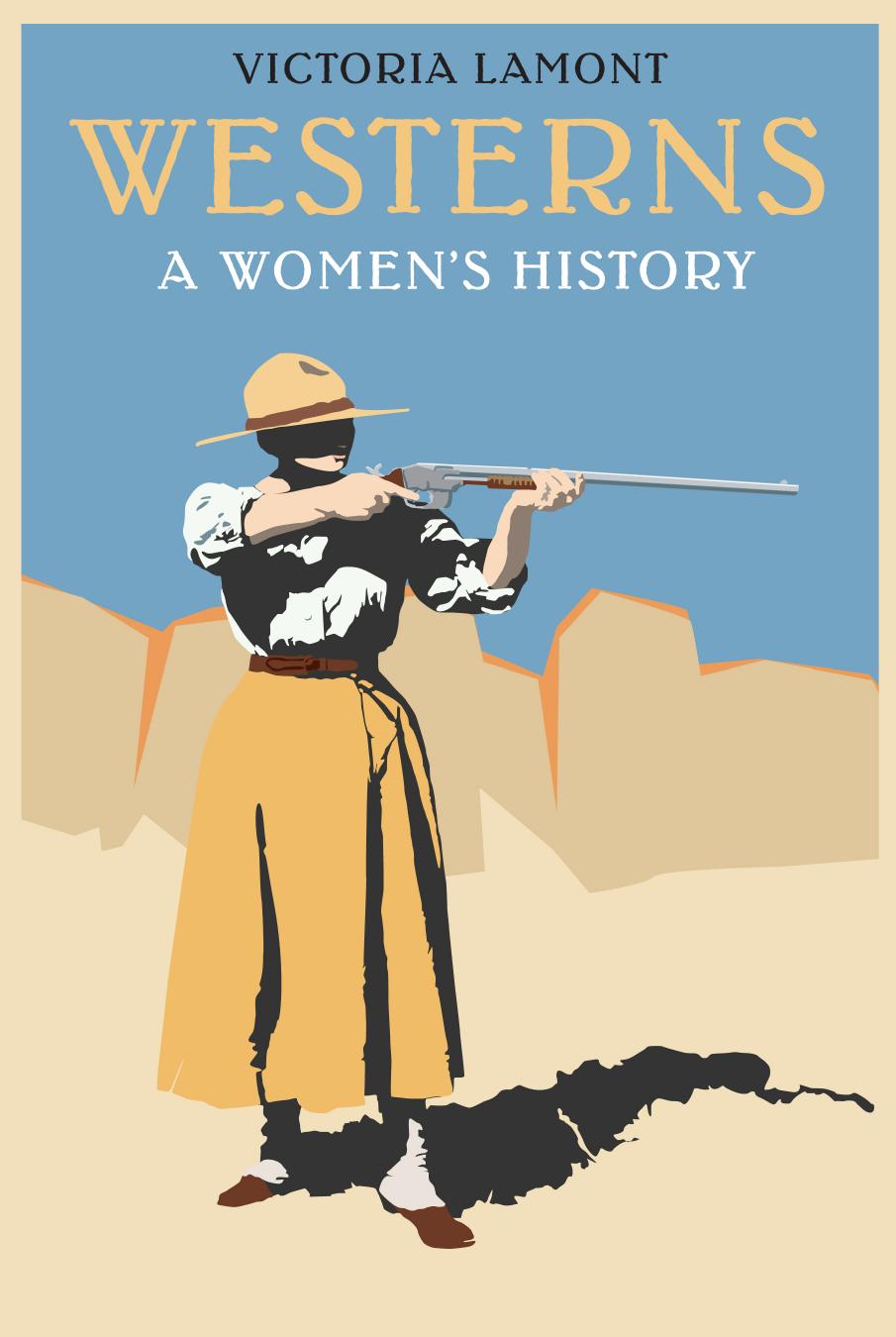 Westerns: A Women's History by Victoria Lamont
