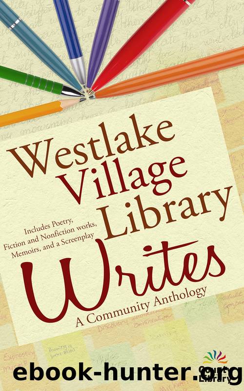 Westlake Village Library Writes: A Community Anthology by Katharine Schwartz