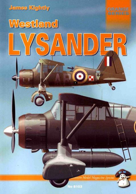 Westland Lysander: The British Spy Plane of World War II by James Kightly
