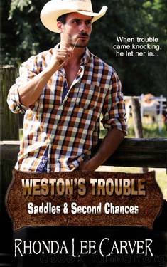 Weston's Trouble (Saddles & Second Chances Book 3) by Rhonda Lee Carver